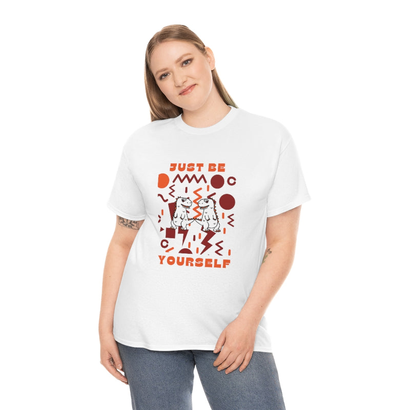 Just be yourself T Shirt