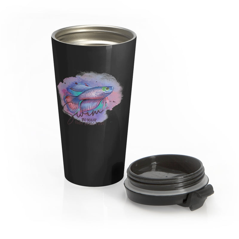 Swim in your own direction Stainless Steel Travel Mug