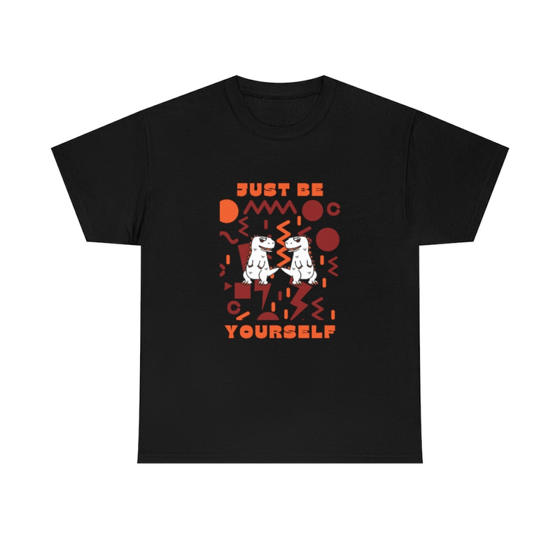 Just be yourself T Shirt