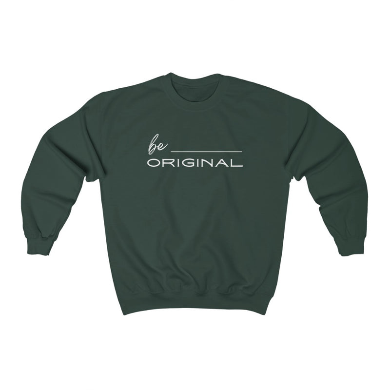 Be original Crewneck Sweatshirt - Sinna Get