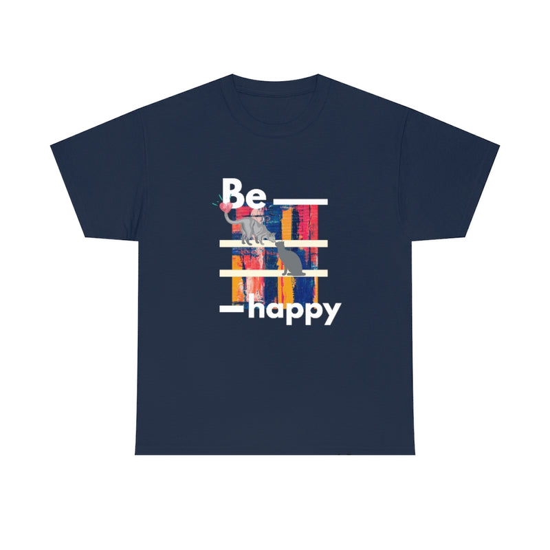 Be Happy T Shirt - Sinna Get