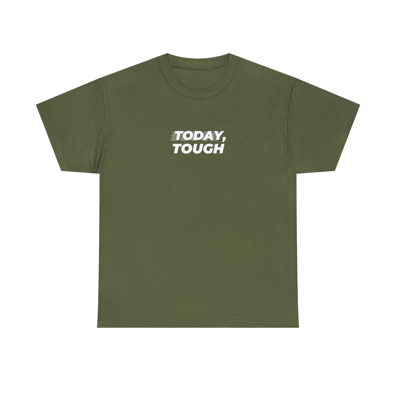 Today, Tough T Shirt