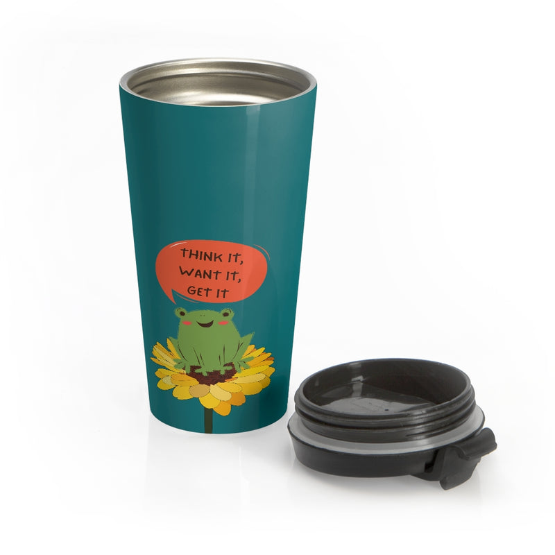 Think it, Want it, Get it Stainless Steel Travel Mug
