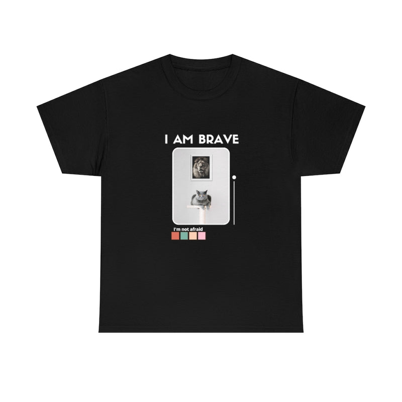 I am Brave T Shirt - Sinna Get