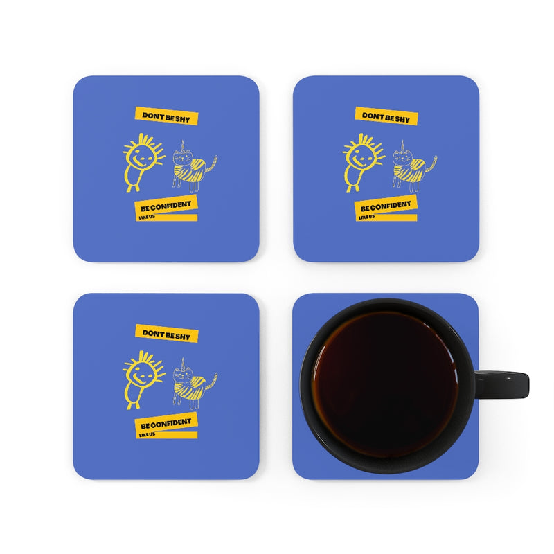 Don't be shy, Be confident Corkwood Coaster Set of 4