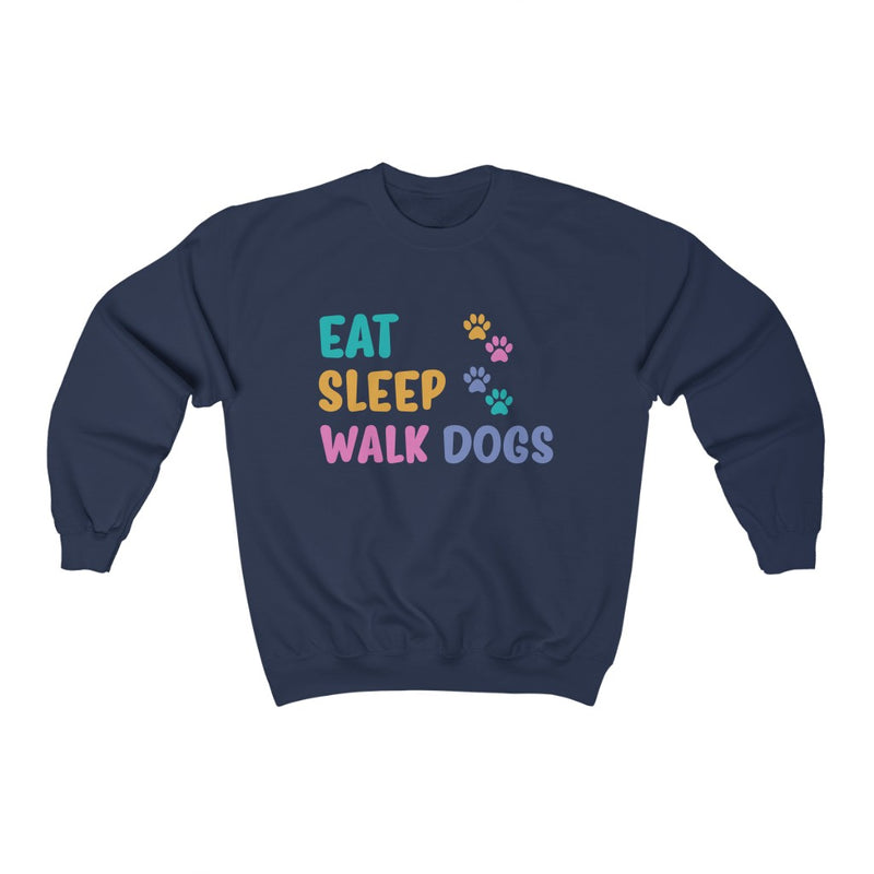 Eat sleep walk dogs Crewneck Sweatshirt - Sinna Get