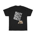 Reality T Shirt