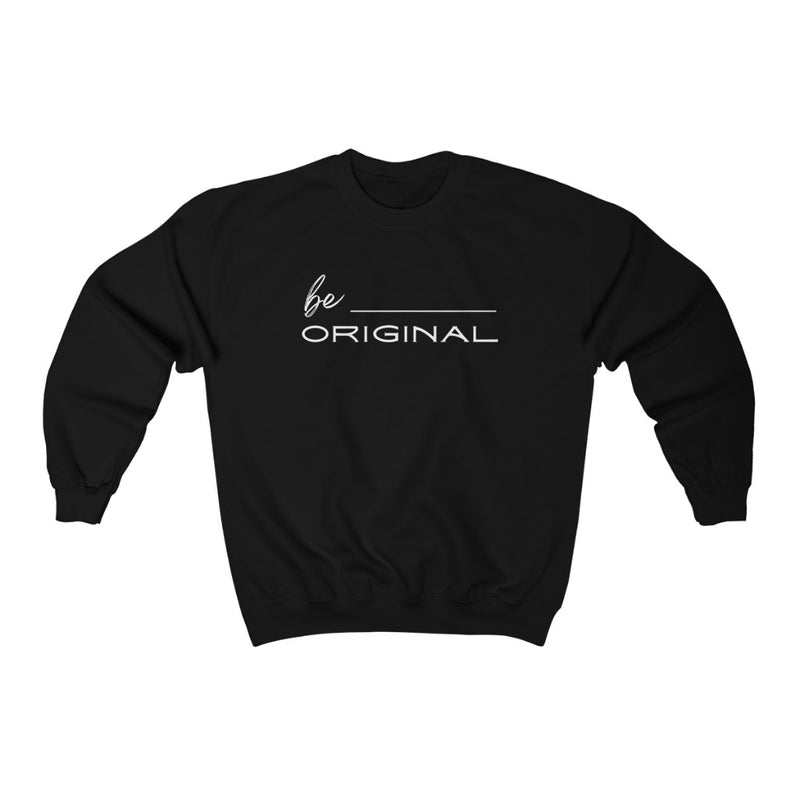 Be original Crewneck Sweatshirt - Sinna Get