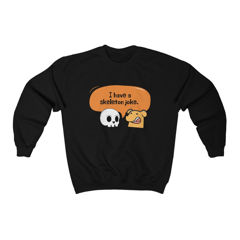I have a Skeleton Joke Crewneck Sweatshirt - Sinna Get