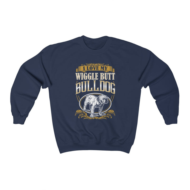 I love my wiggle butt bulldog Crewneck Sweatshirt