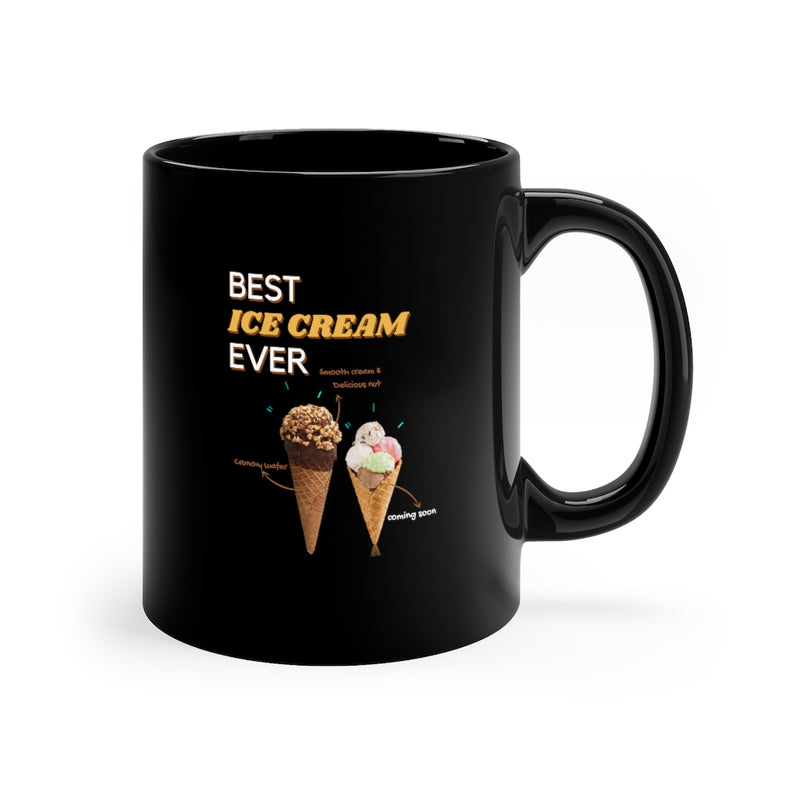 Best Ice Cream Ever Mug 11oz - Sinna Get