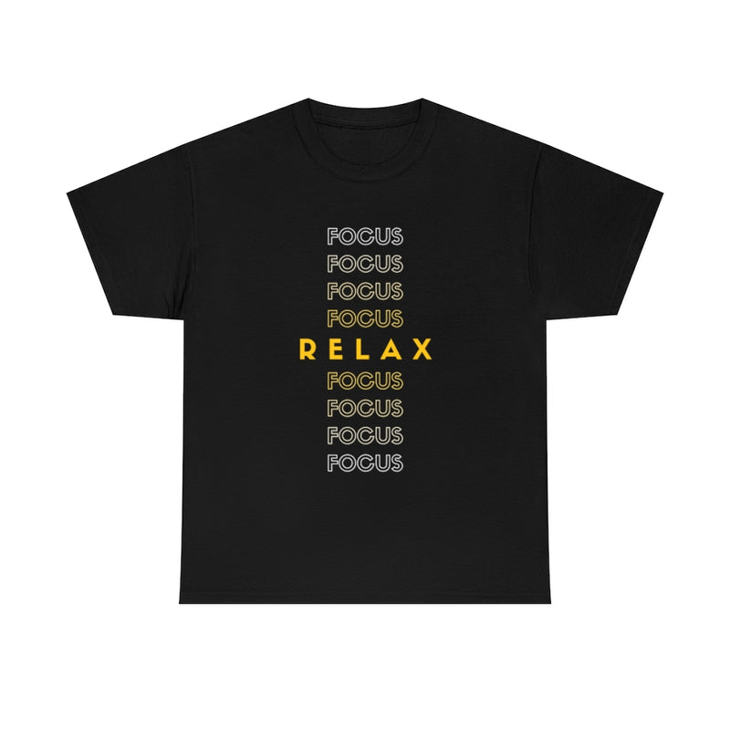 Focus, Relax T Shirt