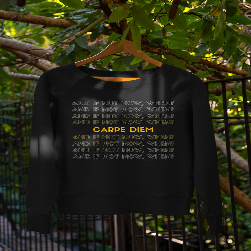 And if not now, when? Carpe diem Crewneck Sweatshirt